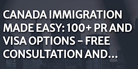 Canada Immigration Made Easy: 100+ PR and Visa Options - Free Consultation