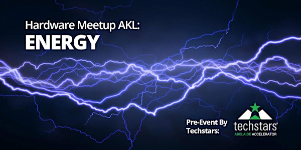 Hardware Meetup AKL: Energy + Techstars Chat