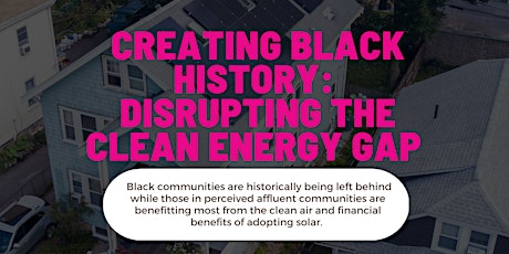 Creating Black History: Disrupting the Clean Energy Gap