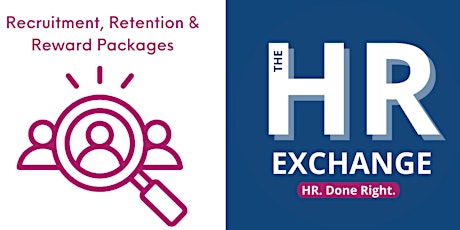 The HR Exchange - Recruitment, Retention & Reward Packages primary image