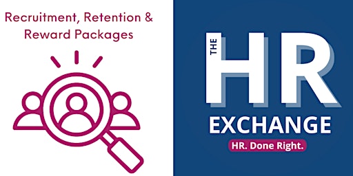 The HR Exchange - Recruitment, Retention & Reward Packages
