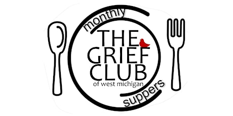 Grief Club of West Michigan Monthly Supper - February 2023