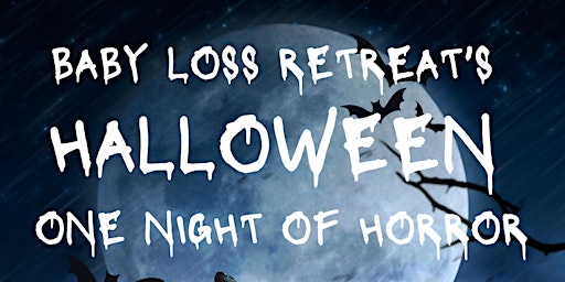 Baby Loss Retreat's Halloween: One Night of Horror