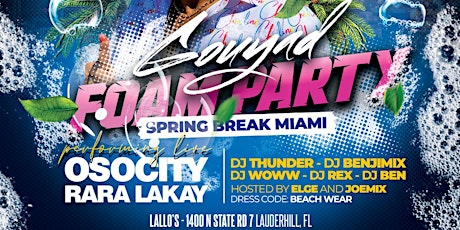 Gouyad Foam Party (Spring Break Miami)