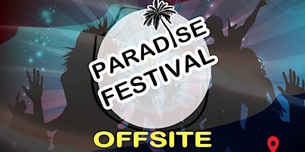 PARADISE FESTIVAL (OFF SITE) 1RA EDICION