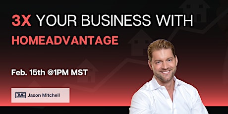 3x Your Business with HomeAdvantage (Chicago)