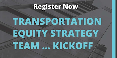 Kick-off Meeting - Transportation Equity Strategy Team