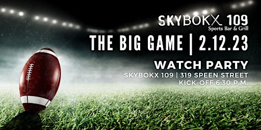 "The BIG GAME" WATCH PARTY at SKYBOKX 109 SPORTS BAR & GRILL