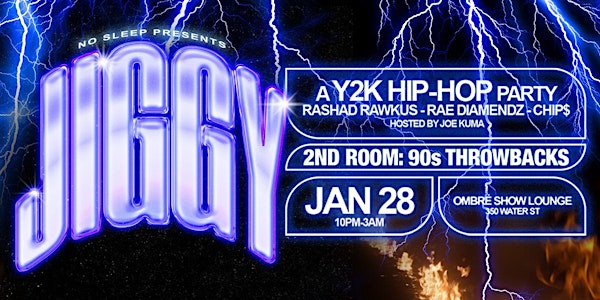 JIGGY: A Y2K HIP HOP PARTY (1ST OF THE YEAR)