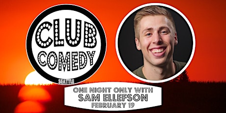 One Night Only With Sam Ellefson at Club Comedy Seattle February 19