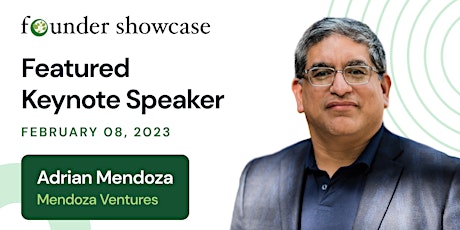 Founder Showcase, featuring Adrian Mendoza