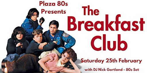 Plaza 80s Presents The Breakfast Club