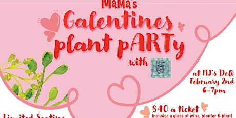 Galentine's Plant pARTy at Mama Jean's (W. Sunshine)