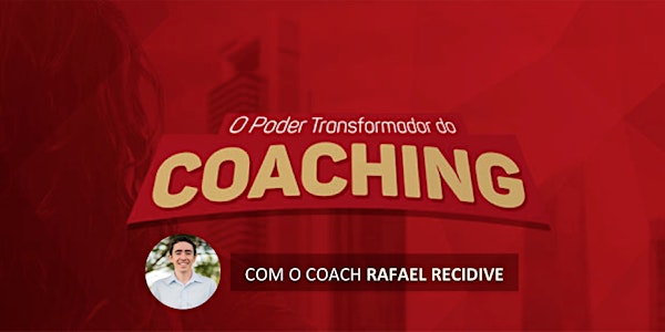Palestra O Poder Transformador do Coaching - Patrocínio (MG)