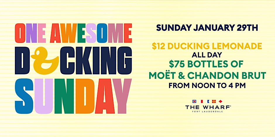 One Awesome Ducking Sunday Flyer at The Wharf Fort Lauderdale