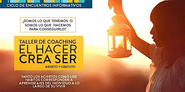 Taller de Coaching gratuito: EL HACER CREA SER