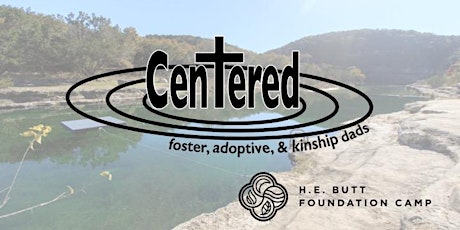 CenTered Foster/Adoptive Dad's Retreat - 2023