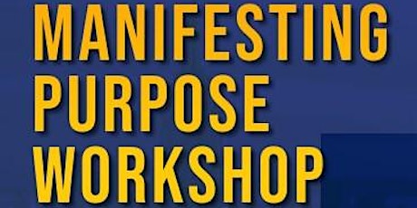 Live Virtual Manifesting Purpose Workshop