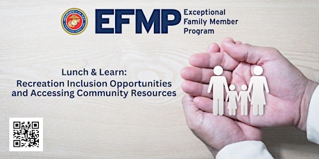 EFMP Lunch & Learn: Recreation Inclusion Opportunities & Accessing Comm Res