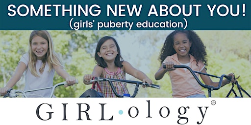 Girlology Something New About YOU with Susan Oakley, MD