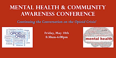 Mental Health and Community Awareness Conference: Continuing the Conversation on the Opioid crisis! primary image