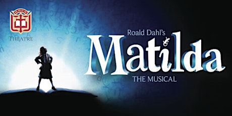 High School Theatre presents "Matilda the Musical" (Friday evening)