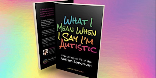 What I Mean When I Say I’m Autistic
