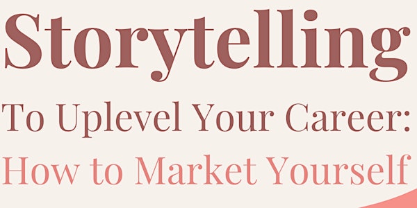 Storytelling to Uplevel Your Career: How to Market Yourself