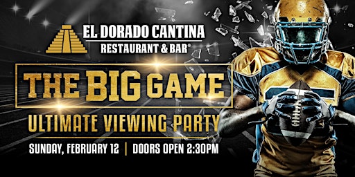 El Dorado Cantina's Big Game Party (SB LVII) - Tivoli Village