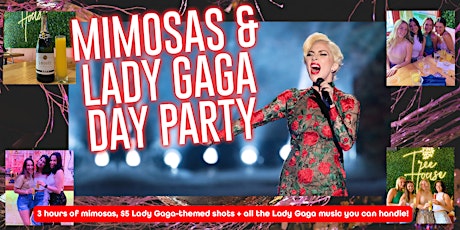 2023 Mimosas & Lady Gaga Day Party - Includes 3 Hours of Mimosas!