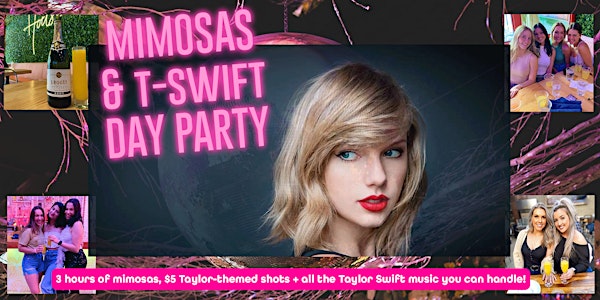 2023 Mimosas & T-Swift Day Party - Includes 3 Hours of Mimosas!