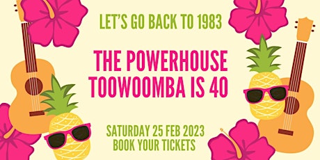 Imagen principal de Back to 1983 @ The Powerhouse Toowoomba- Celebrating 40 yrs !