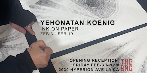 Opening Reception for Yehonatan Koenig Ink on Paper & Motion Art