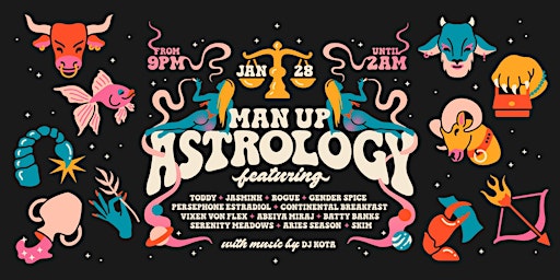 Man Up's ASTROLOGY 3.0 // zodiac drag show & dance party
