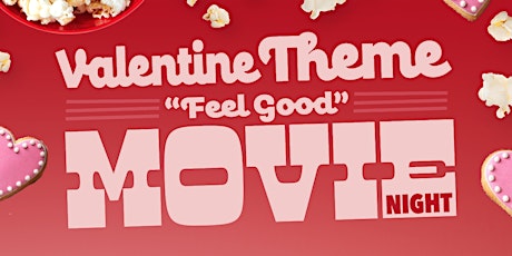 Valentine Theme "Feel Good" Movie Night