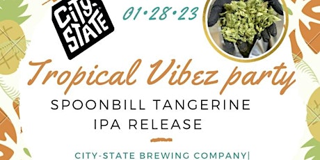 Tropical Vibez Party and Spoonbill IPA Release
