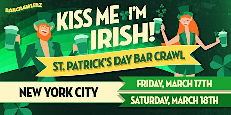 Kiss Me, I'm Irish: New York City St. Patrick's Day Bar Crawl (2 Days)