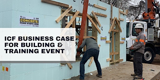 Insulating Concrete Forms(ICF) Business Case  for Building& Training Event