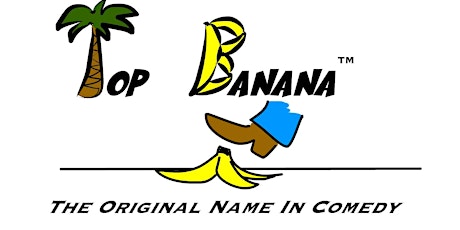 "TOP BANANA" Comedy - TOP Stand Up Comedians from TV, Film and Streamers!