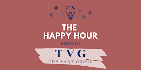 The Happy Hour hosted by the Vant Group