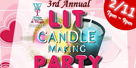3rd Annual Lit Candle Making Party Valentines Day