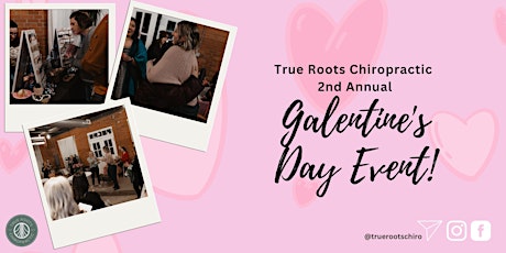 True Roots Chiropractic Galentine's Day Event