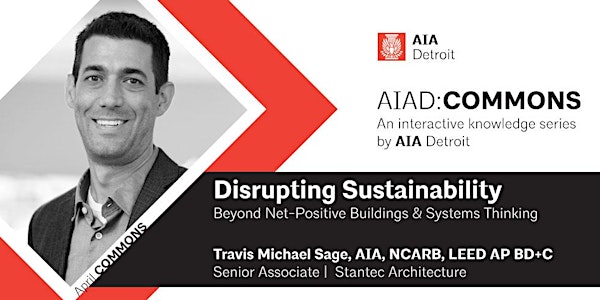 AIAD:COMMONS "Disrupting Sustainability" with Travis Sage