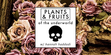 Plants & Fruits of The Underworld