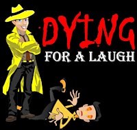 Dying For A Laugh