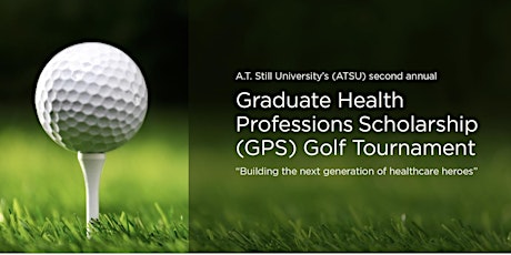 A.T. Still University GPS Scholarship Golf Tournament