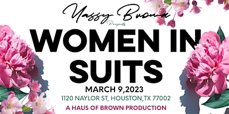 Yassy Brown Presents:Women in Suits "Celebrating Women's Empowerment Month"
