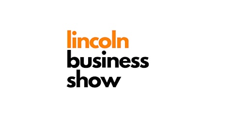 Immagine principale di Lincoln Business Show sponsored by Visiativ UK 