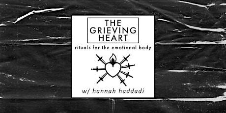 The Grieving Heart: Rituals for the Emotional Body