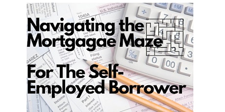 VIRTUAL - Navigating the Mortgage Maze: A Workshop for Self Employed